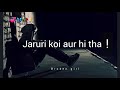 Jaruri koi aur hi tha  heart touching status broken heart status sad shayari status