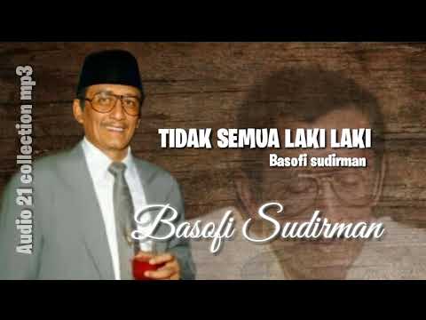 TIDAK SEMUA LAKI LAKI - basofi sudirman