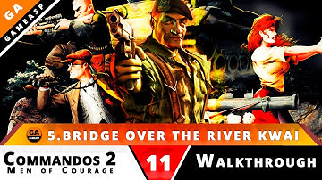 Commandos 2 Gameplay | 5.Bridge over the River Kwai