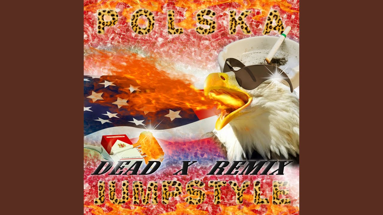 POLSKA JUMPSTYLE (Dead X Remix)