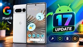 🔥Pixel 8 Android 17 Update - New Features & Changes You Must Know! | Google Pixel 8 Update 2026🔥  News