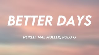 Better Days - NEIKED, Mae Muller, Polo G Lyric Video 🥤