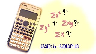 FIND SUM x, x², y, y² & xy - using calculator casio fx-570ES PLUS