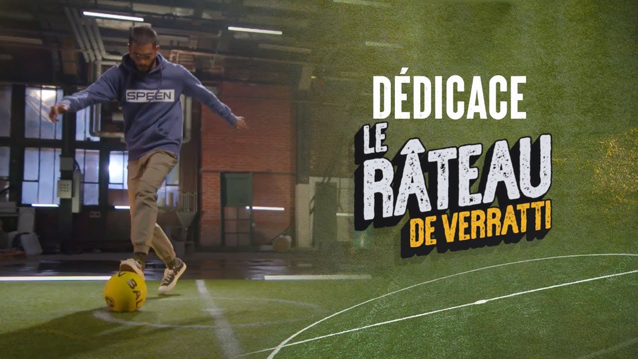 Le RÂTEAU de VERRATTI - DÉDICACE