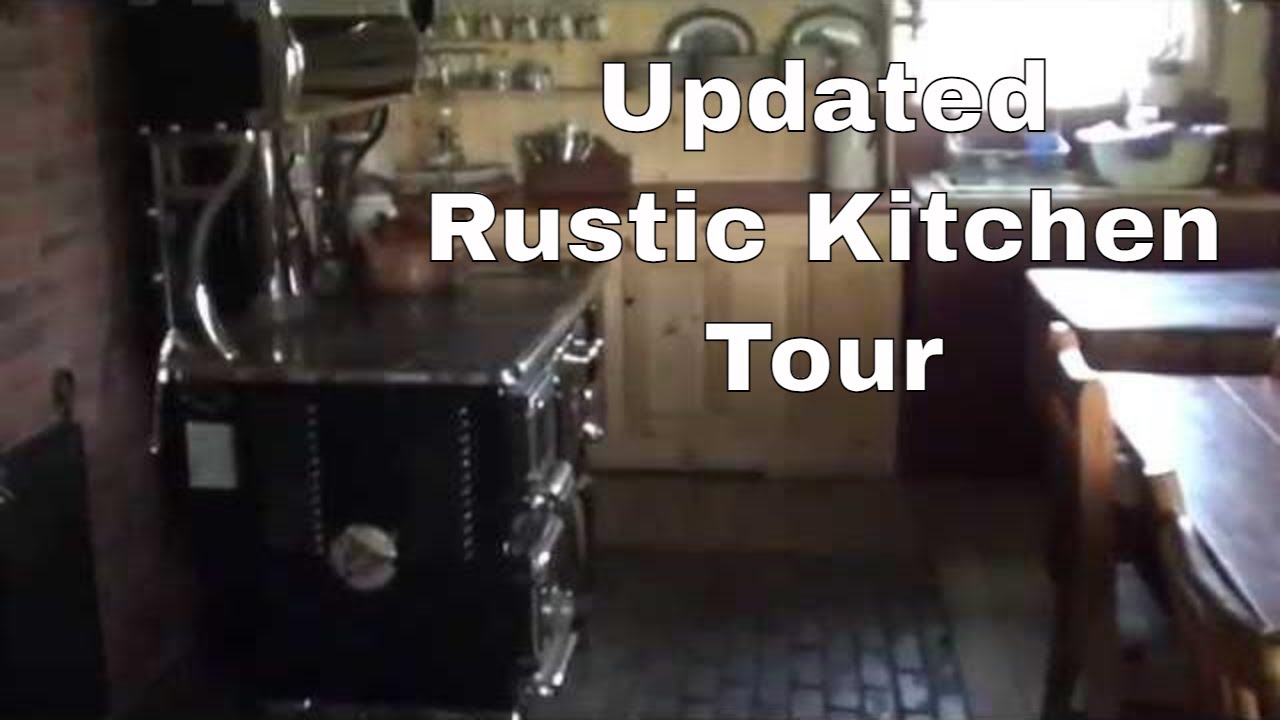 Rustic Kitchen Tour - Update! - YouTube