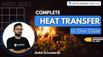 Complete Heat Transfer in One Class | NEET 2021 | NEET Physics | Ankit Srivastava