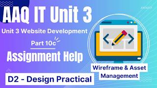 BTEC IT AAQ | Unit 3 Website Dev | "ASSIGNMENT B - DESIGN SKILLS - AAQ IT D2 | P10c
