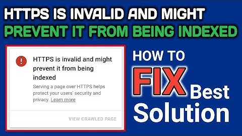How To Fix HTTPS Is Invalid And Might Prevent It From Being Indexed | How To Solve HTTPS Problem