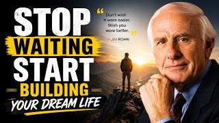 Stop Waiting Start Building Your Dream Life | Jim Rohn Motivation