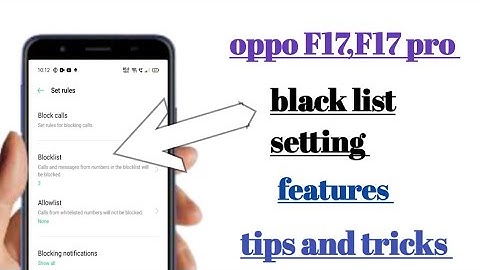 oppo F17,F17 pro black list setting features tips and tricks