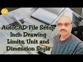 How to Set Units, Limits, and Dimension Style in AUTOCAD ( in Inch Drawing )