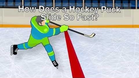 How Does a Hockey Puck Slide So Fast?