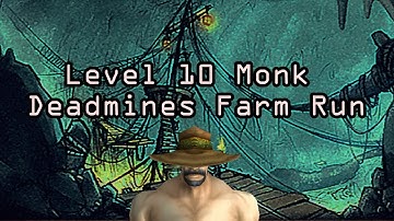 Level 10 Mistweaver Monk Twink - Deadmines Farm Run