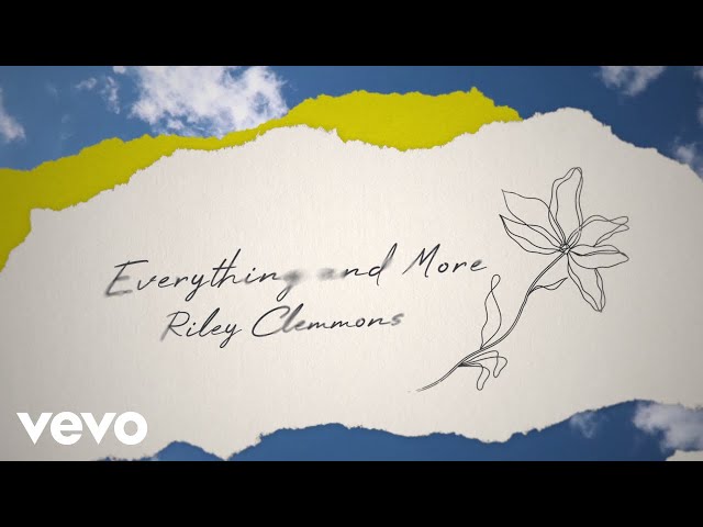 Riley Clemmons - Everything And More (Lyric Video)
