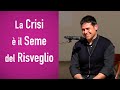 Tornare all'Essere attraverso la Crisi - Pier Giorgio Caselli