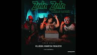 Khanyisa Villosoul U0026 Focalistic  Zula Zula   Ft Acutedoselamaj Remix