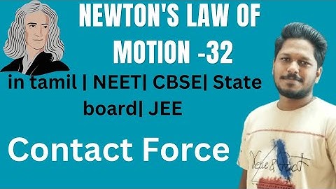 Contact force | Newtons law of motion - 32 | NEET JEE | 11th CBSE & Board | in Tamil
