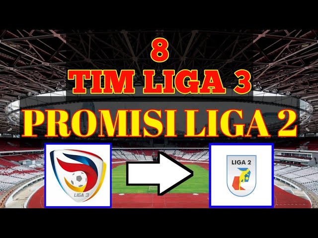 8 TIM LIGA 3 YANG AKAN PROMOSI KE LIGA 2 MUSIM DEPAN || TIM PROMOSI LIGA 2 MUSIM 2022/2023 class=