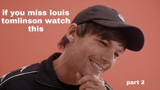 if you miss louis tomlinson watch this. part 2