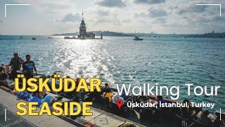 Üsküdar Seaside (Sahil) I Üsküdar, İstanbul, Turkey I Walking Tour I 4K60Fps