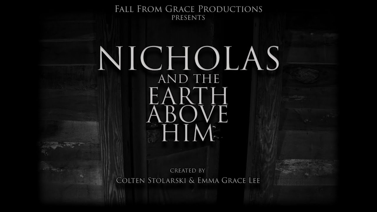 Nicholas and the Earth Above Him - Short Film