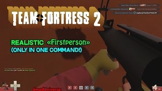 Team Fortress 2 - Realistic Firstperson (only one command + working on servers)