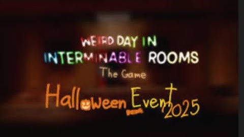 Beating Weird Day in Interminable Rooms halloween 2025 event