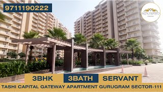 3BHK+3BATH+SERVANT |TASHI CAPITAL GATEWAY APARTMENT GURUGRAM sector-111| |DWARKA EXPRESSWAY|