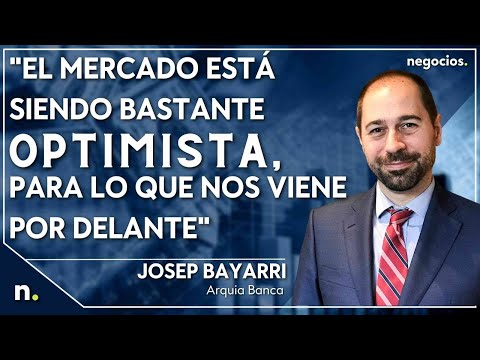 "El mercado est&aacute; siendo bastante optimista, para lo que nos viene por delante". Josep Bayarri