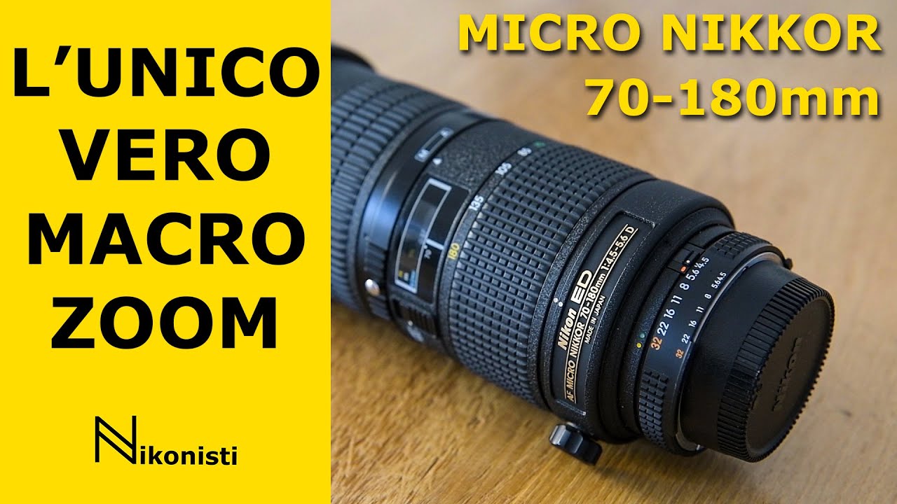 L'unico vero zoom macro - Nikkor 70-180mm f/4.5-5.6D ED