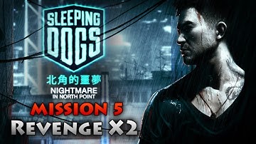 Sleeping Dogs: Nightmare in North Point - Mission 5 - Revenge X2 [Xbox 360 / PS3 / PC]