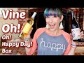 Vine Oh! Oh! Happy Day! Box Unboxing | Sips &amp; Surprises