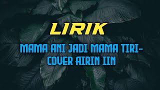 Mama ani jadi mama tiri (Lirik) - Cover Airin Iin