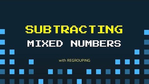 SUBTRACTING MIXED NUMBERS with REGROUPING  |  TEKS 5.3H  |  Attack of the 8-Bit Aliens