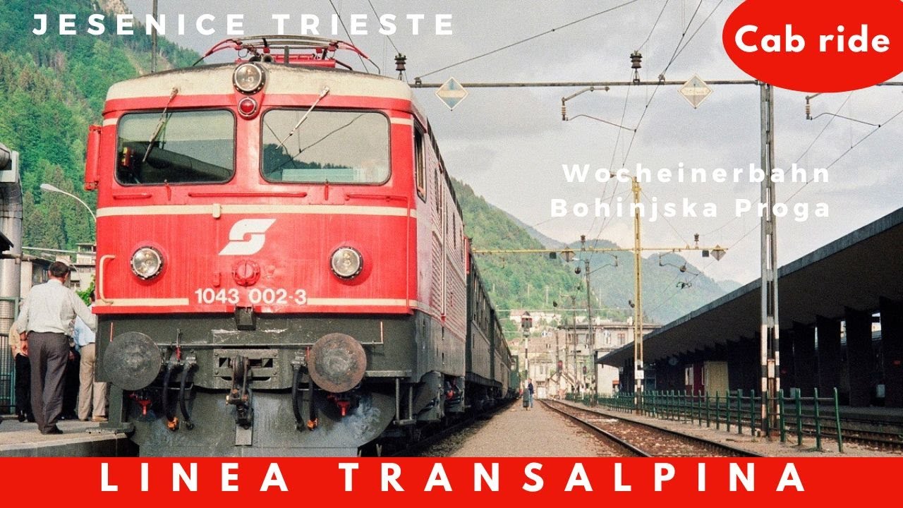 Linea Transalpina Jesenice Trieste Campo Marzio cab ride Wocheinerbahn Bohinjska Proga