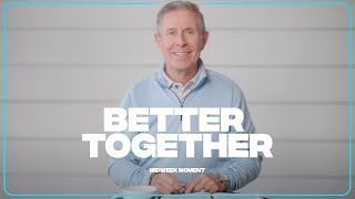 Better Together | Midweek Moment