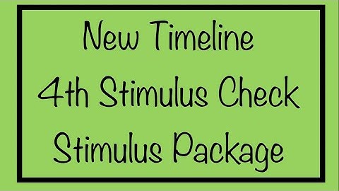 New Timeline on 4th Stimulus Check & Stimulus Package