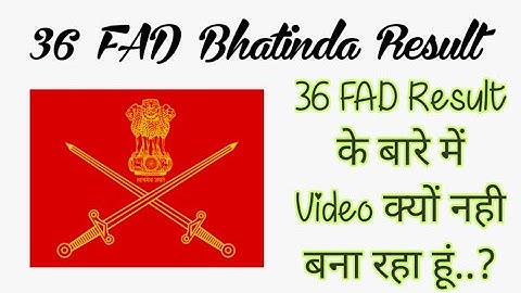 36 FAD Bhatinda Result Update पर विडियो क्यों नही बना रहा हूं..?| 36 FAD Result 2020