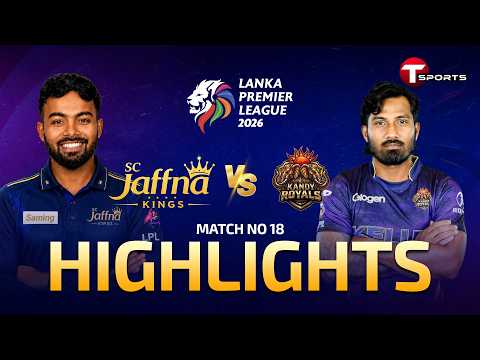 Highlights | Jaffna Kings vs Kandy Royals |18th Match | Lanka Premier League 2026 | T Sports — football highlights