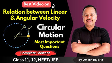 Relation between Linear and Angular Velocity | Important Questions | Circular Motion | 11 Physics