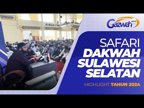 SAFARI DAKWAH USTADZ KHALID BASALAMAH KE SUL-SEL (2024) - GAZWAH INFO