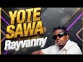 Rayvanny YOTE SAWA New Video Music