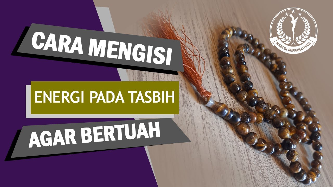 Cara Mengisi Energi Pada Tasbih Agar Bertuah Dan Berenergi Youtube