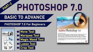 Photoshop 7.0 for Beginners in Hindi | Photoshop Move Tool | Marquee Tool | Magic Wand Tool | Part-2