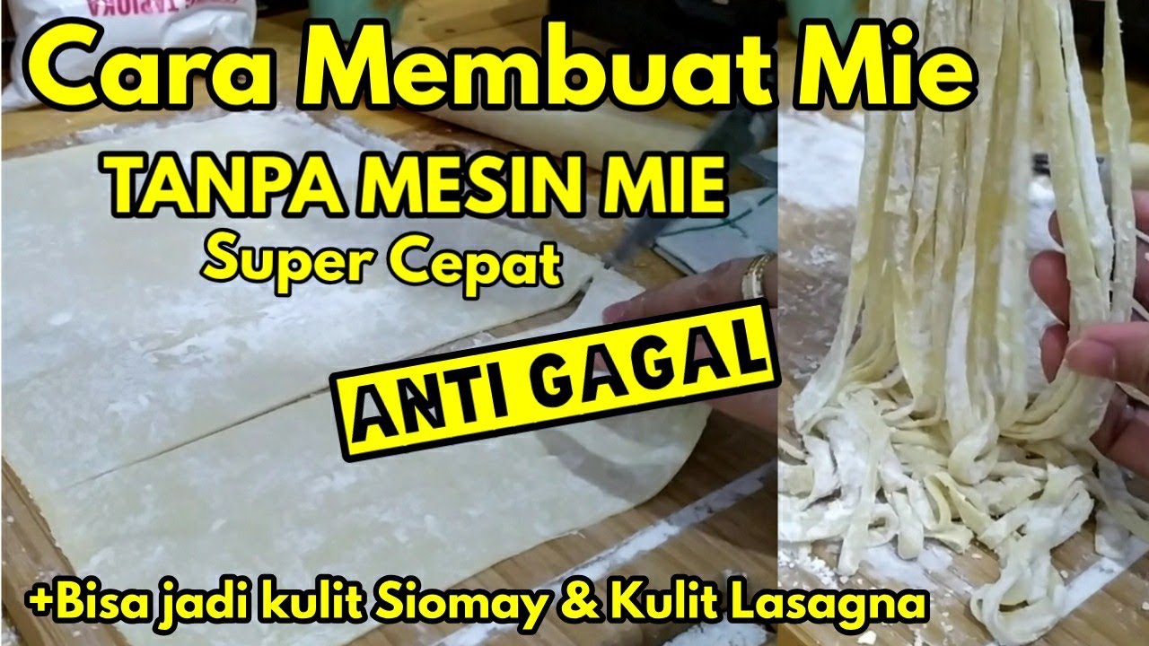 Cara Membuat Mie Homemade Tanpa Mesin Mie Anti Gagal Youtube