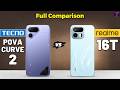 Tecno Pova Curve 2 vs Realme 16T : Full Comparison 🤔❓