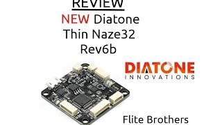 NEW Diatone Thin Naze32 Rev6b Review