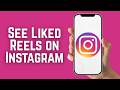 How to See Liked Reels on Instagram 2026