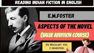Aspects of Novel|| E.M Foster|| Detailed analysis in Hindi