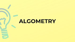 What is the meaning of the word ALGOMETRY